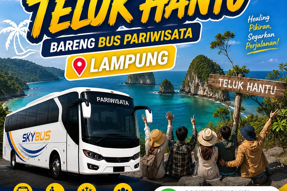 Healing Ke Teluk Hantu Bareng Bus Pariwisata Lampung