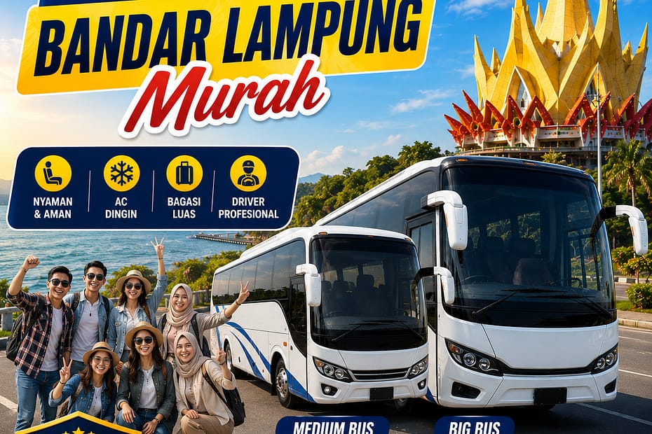 Sewa Bus Bandar Lampung Murah Medium & Big Bus Terbaik