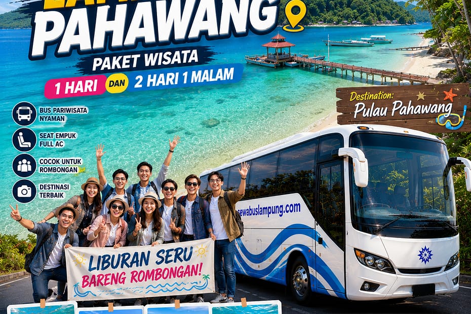 Sewa Bus Lampung Pahawang Paket Wisata 1 Hari dan 2 Hari 1 Malam