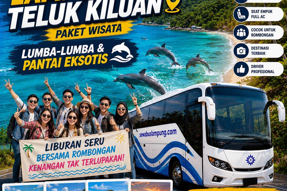 Sewa Bus Lampung Teluk Kiluan Paket Wisata Lumba-Lumba dan Pantai Eksotis