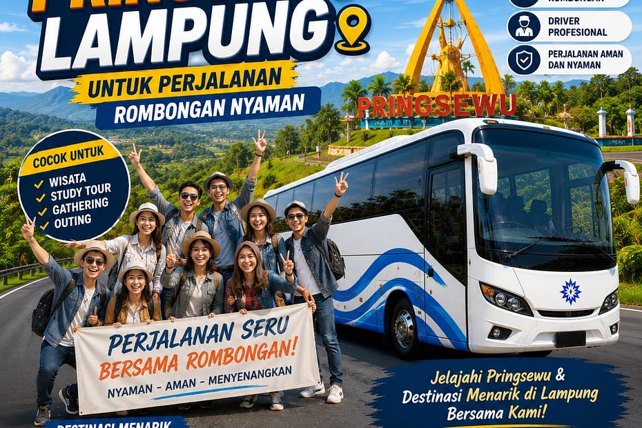 Sewa Bus Pariwisata Pringsewu Lampung Untuk Perjalanan Rombongan Nyaman