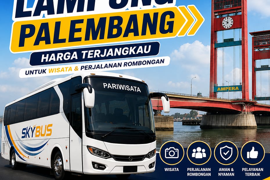 sewa bus lampung palembang harga terjangkau